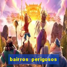 bairros perigosos porto alegre